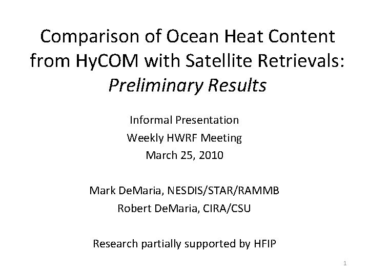 Comparison of Ocean Heat Content from Hy. COM with Satellite Retrievals: Preliminary Results Informal