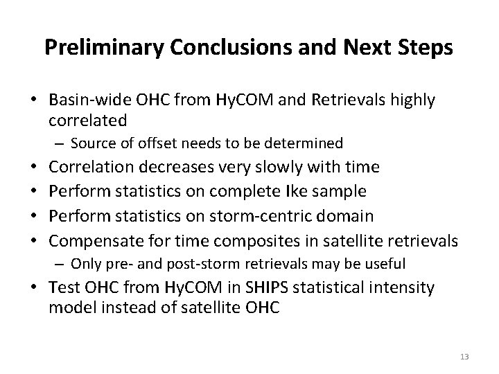 Preliminary Conclusions and Next Steps • Basin-wide OHC from Hy. COM and Retrievals highly
