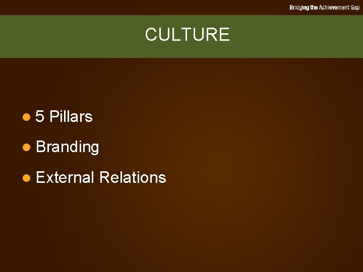 CULTURE l 5 Pillars l Branding l External Relations 