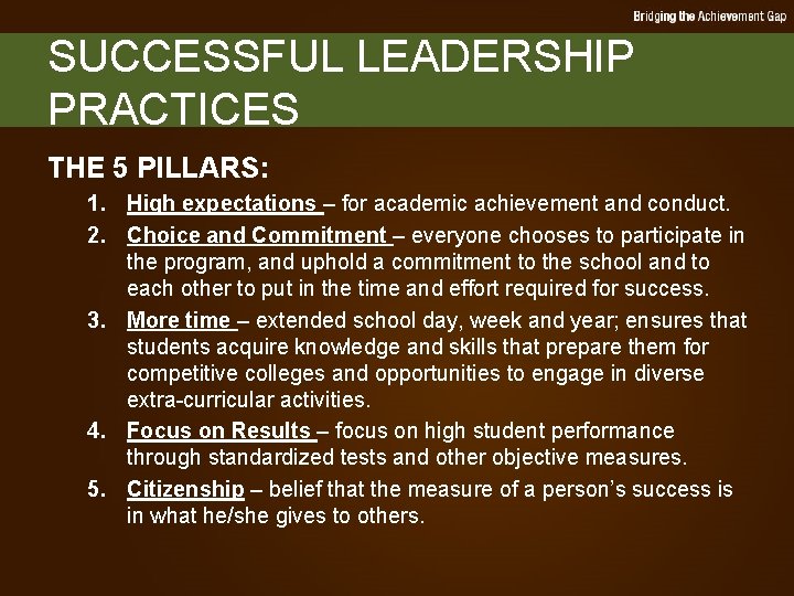 SUCCESSFUL LEADERSHIP PRACTICES THE 5 PILLARS: 1. High expectations – for academic achievement and
