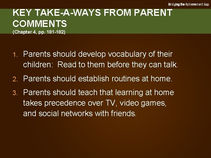 KEY TAKE-A-WAYS FROM PARENT COMMENTS (Chapter 4, pp. 181 -182) 1. Parents should develop