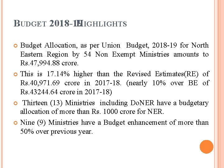 BUDGET 2018 -19 HIGHLIGHTS Budget Allocation, as per Union Budget, 2018 -19 for North