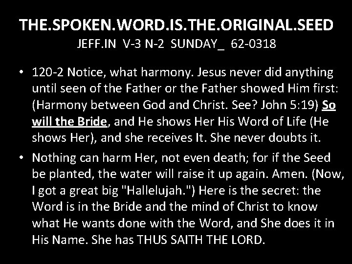 THE. SPOKEN. WORD. IS. THE. ORIGINAL. SEED JEFF. IN V-3 N-2 SUNDAY_ 62 -0318
