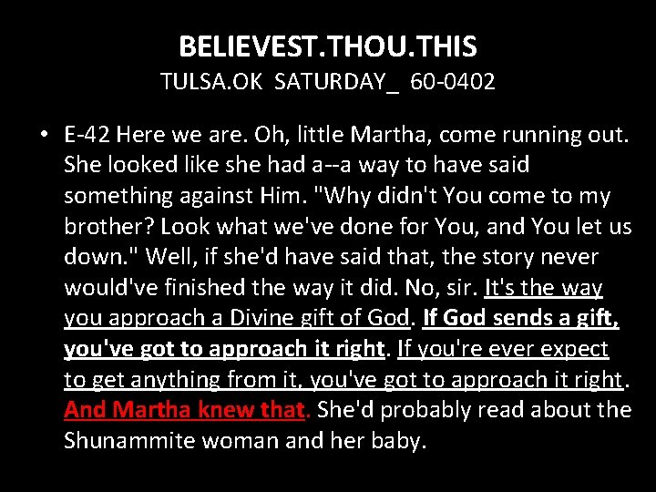 BELIEVEST. THOU. THIS TULSA. OK SATURDAY_ 60 -0402 • E-42 Here we are. Oh,