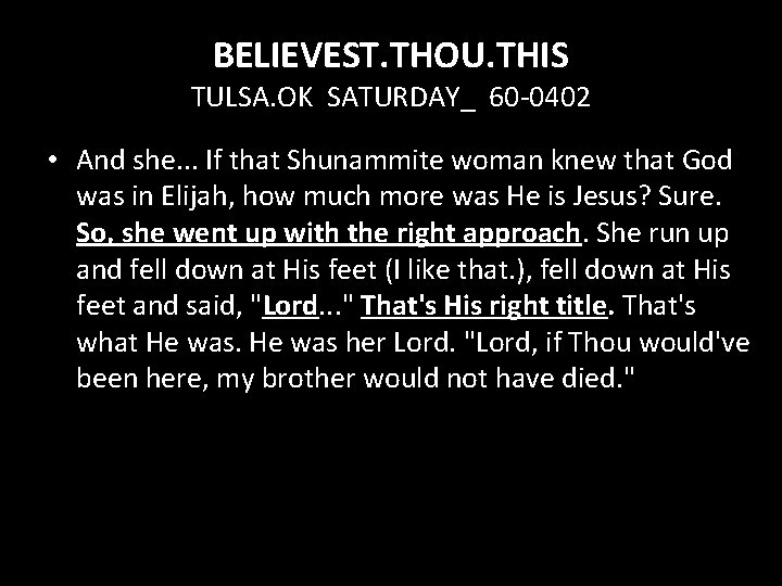 BELIEVEST. THOU. THIS TULSA. OK SATURDAY_ 60 -0402 • And she. . . If