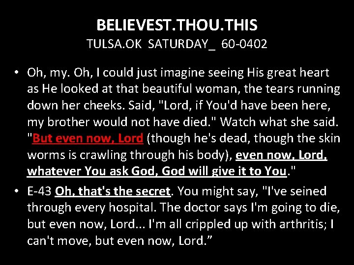 BELIEVEST. THOU. THIS TULSA. OK SATURDAY_ 60 -0402 • Oh, my. Oh, I could