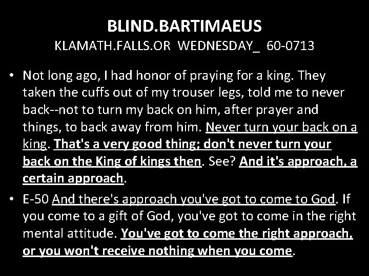BLIND. BARTIMAEUS KLAMATH. FALLS. OR WEDNESDAY_ 60 -0713 • Not long ago, I had