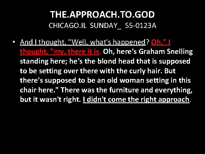 THE. APPROACH. TO. GOD CHICAGO. IL SUNDAY_ 55 -0123 A • And I thought,