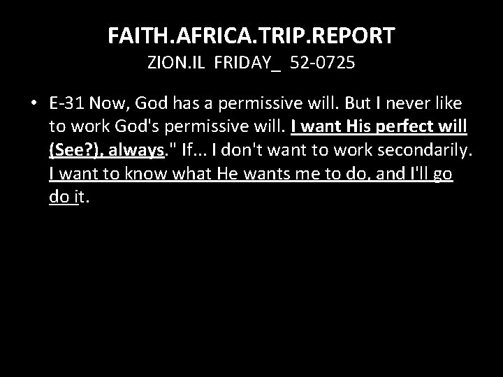 FAITH. AFRICA. TRIP. REPORT ZION. IL FRIDAY_ 52 -0725 • E-31 Now, God has