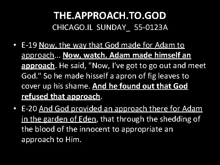 THE. APPROACH. TO. GOD CHICAGO. IL SUNDAY_ 55 -0123 A • E-19 Now, the
