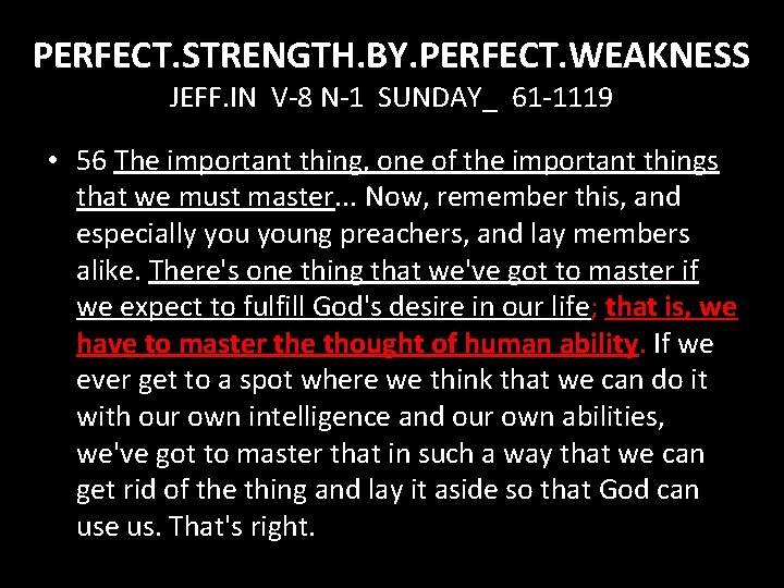 PERFECT. STRENGTH. BY. PERFECT. WEAKNESS JEFF. IN V-8 N-1 SUNDAY_ 61 -1119 • 56