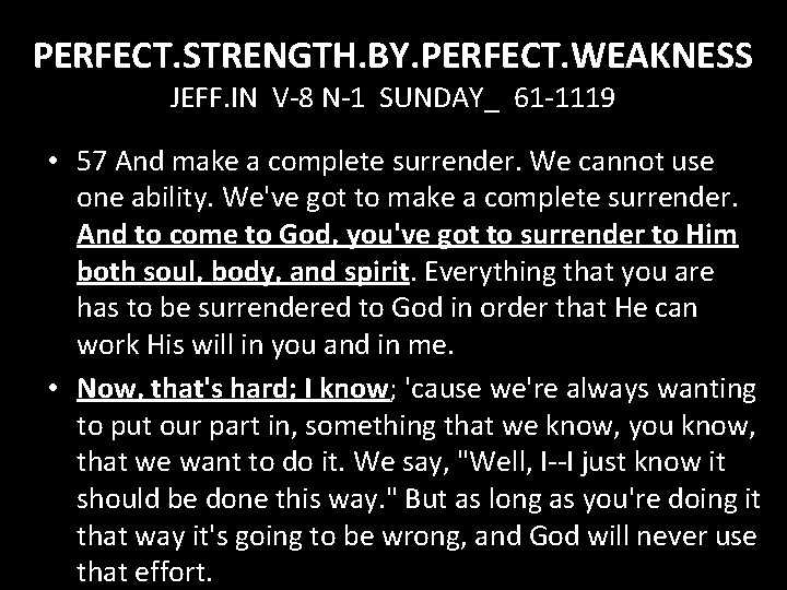 PERFECT. STRENGTH. BY. PERFECT. WEAKNESS JEFF. IN V-8 N-1 SUNDAY_ 61 -1119 • 57