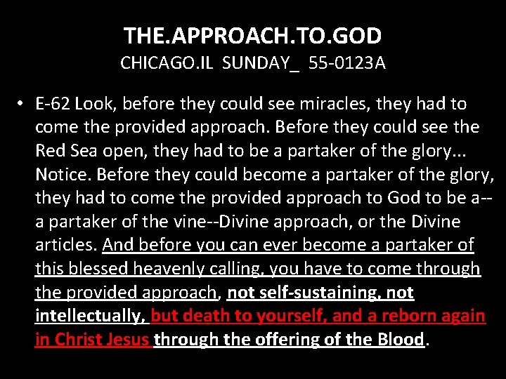THE. APPROACH. TO. GOD CHICAGO. IL SUNDAY_ 55 -0123 A • E-62 Look, before