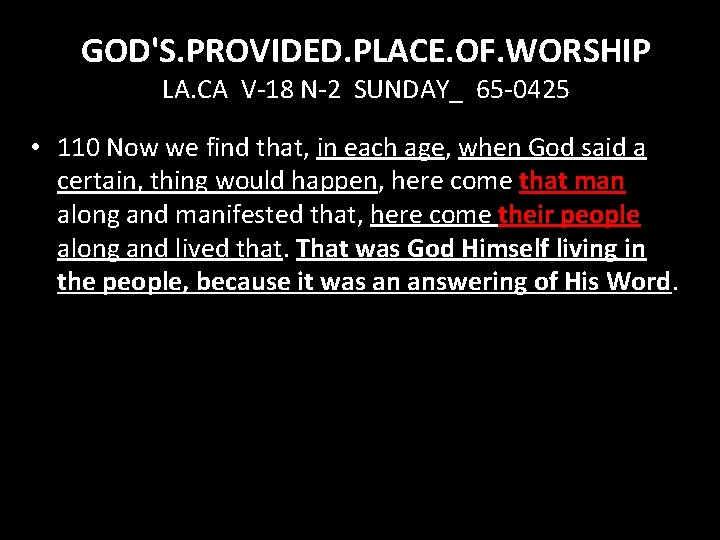 GOD'S. PROVIDED. PLACE. OF. WORSHIP LA. CA V-18 N-2 SUNDAY_ 65 -0425 • 110
