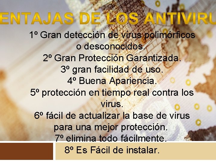 1º Gran detección de virus polimórficos o desconocidos. 2º Gran Protección Garantizada. 3º gran