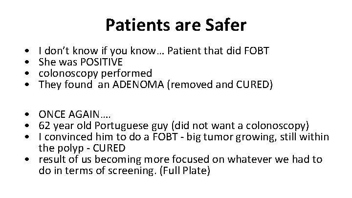 Patients are Safer • • I don’t know if you know… Patient that did