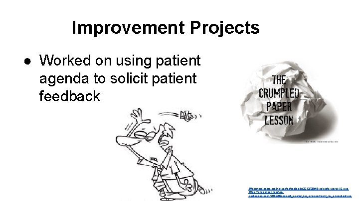 Improvement Projects ● Worked on using patient agenda to solicit patient feedback http: //wardipedia.