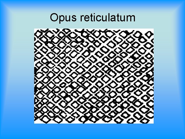 Opus reticulatum 