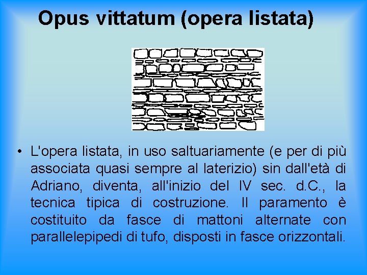 Opus vittatum (opera listata) • L'opera listata, in uso saltuariamente (e per di più