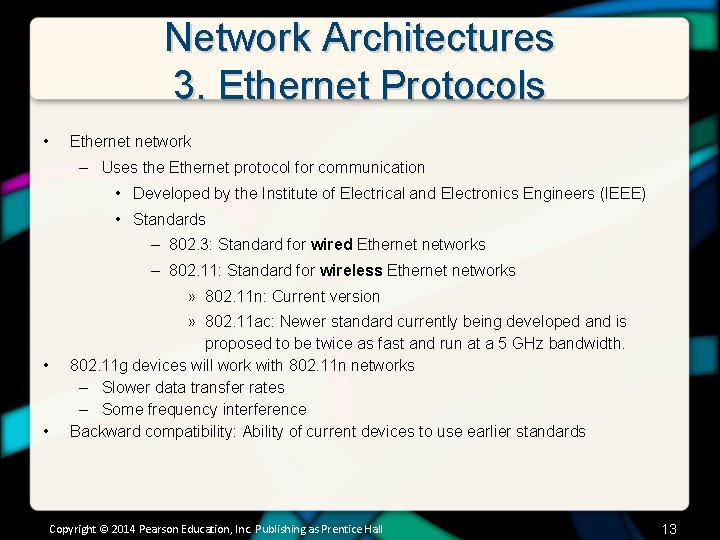 Network Architectures 3. Ethernet Protocols • Ethernet network – Uses the Ethernet protocol for