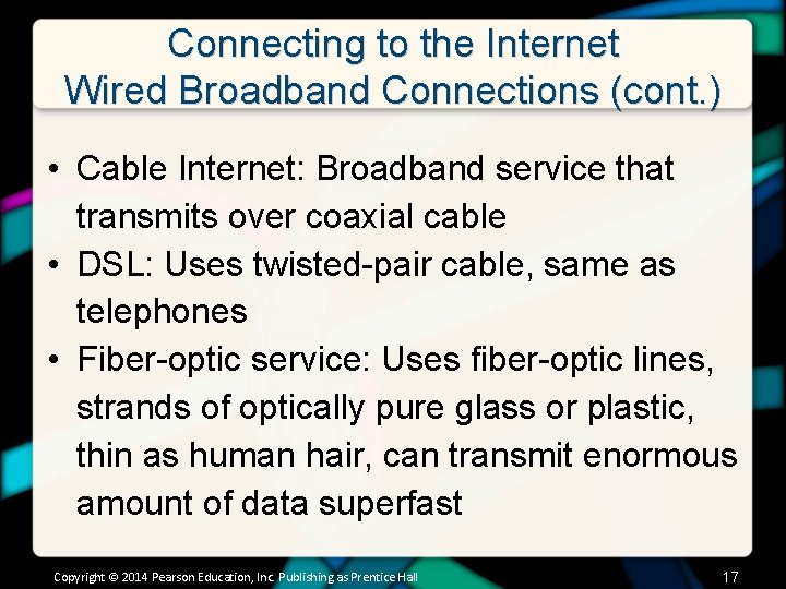 Connecting to the Internet Wired Broadband Connections (cont. ) • Cable Internet: Broadband service