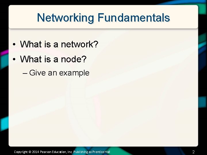 Networking Fundamentals • What is a network? • What is a node? – Give