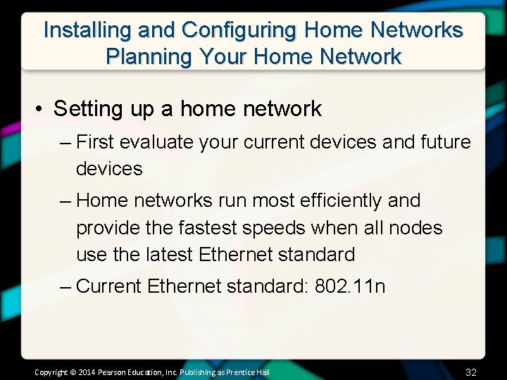 Installing and Configuring Home Networks Planning Your Home Network • Setting up a home