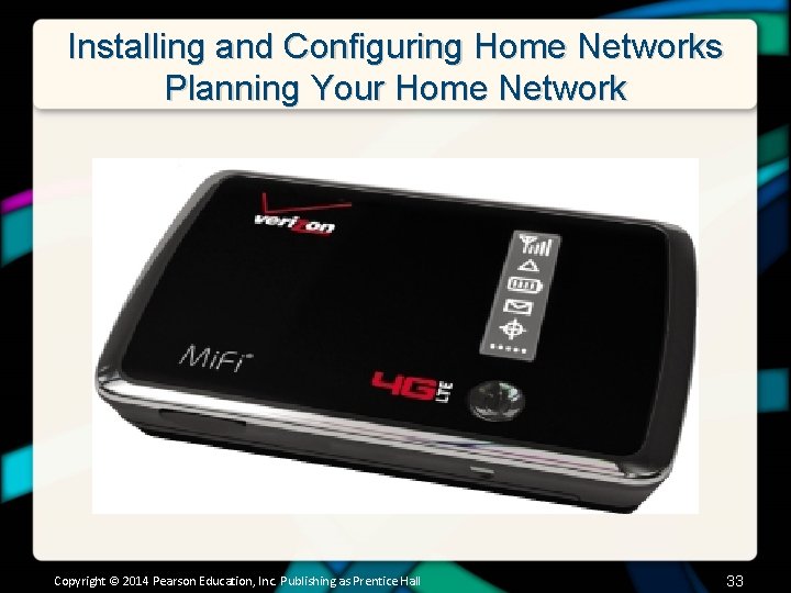 Installing and Configuring Home Networks Planning Your Home Network Copyright © 2014 Pearson Education,