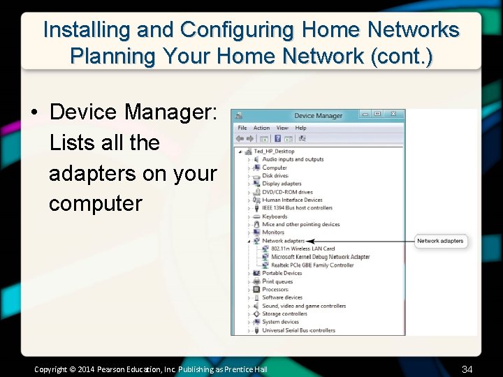 Installing and Configuring Home Networks Planning Your Home Network (cont. ) • Device Manager: