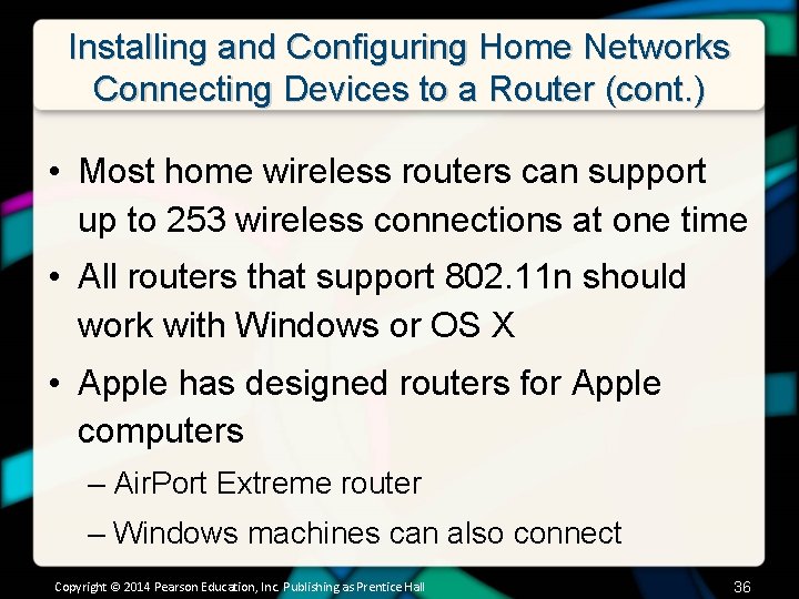 Installing and Configuring Home Networks Connecting Devices to a Router (cont. ) • Most