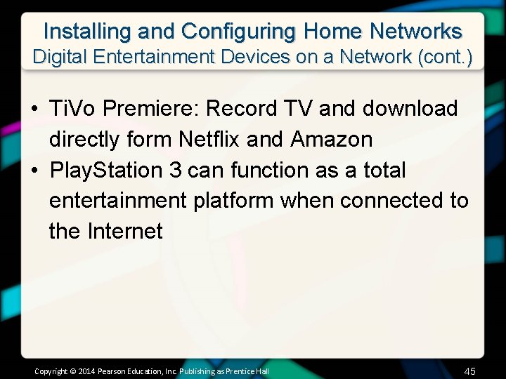 Installing and Configuring Home Networks Digital Entertainment Devices on a Network (cont. ) •