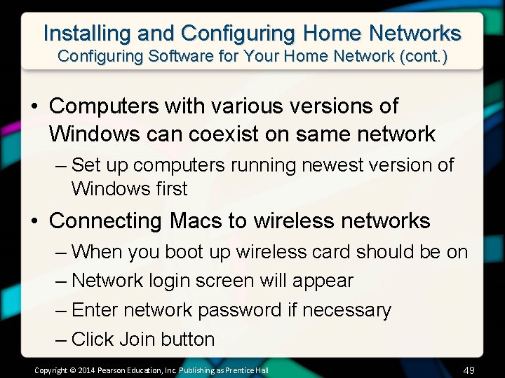 Installing and Configuring Home Networks Configuring Software for Your Home Network (cont. ) •