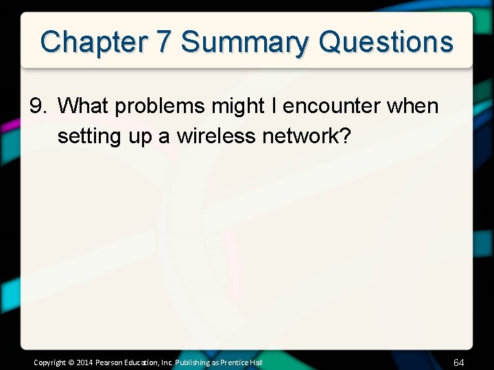Chapter 7 Summary Questions 9. What problems might I encounter when setting up a