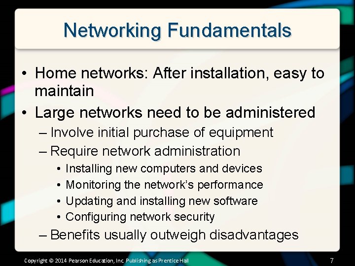 Networking Fundamentals • Home networks: After installation, easy to maintain • Large networks need