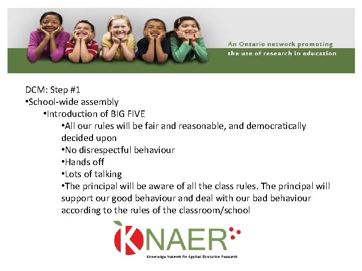 DCM: Step #1 • School‐wide assembly • Introduction of BIG FIVE • All our