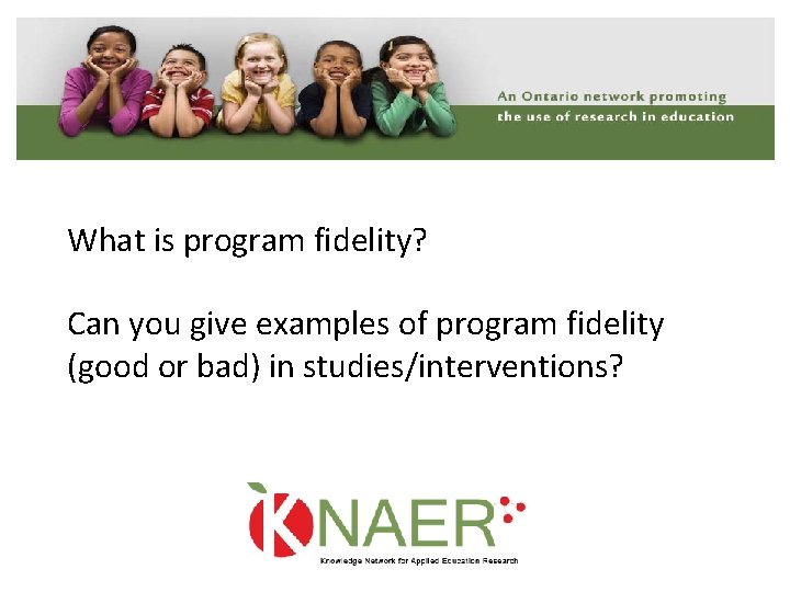 What is program fidelity? Can you give examples of program fidelity (good or bad)