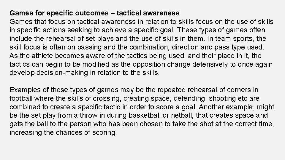 Games for specific outcomes – tactical awareness Games that focus on tactical awareness in