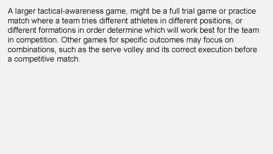 A larger tactical-awareness game, might be a full trial game or practice match where