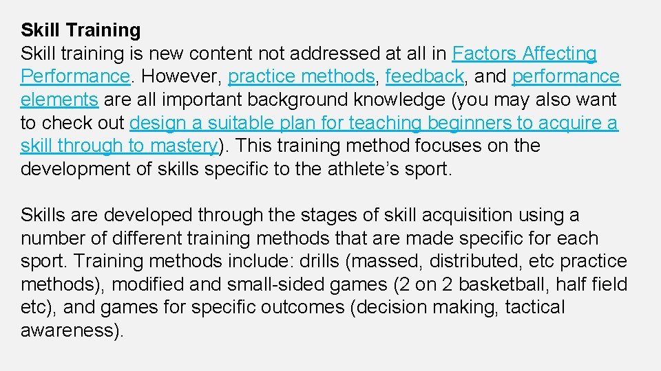 Skill Training Skill training is new content not addressed at all in Factors Affecting