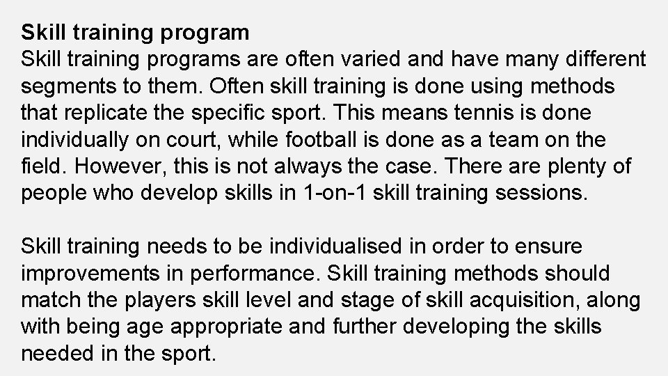 Skill training programs are often varied and have many different segments to them. Often