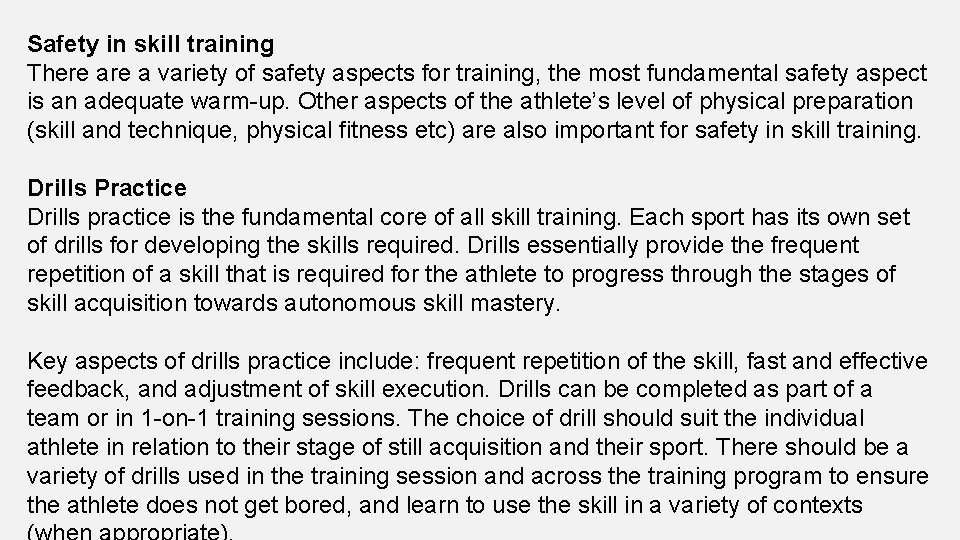 Safety in skill training There a variety of safety aspects for training, the most