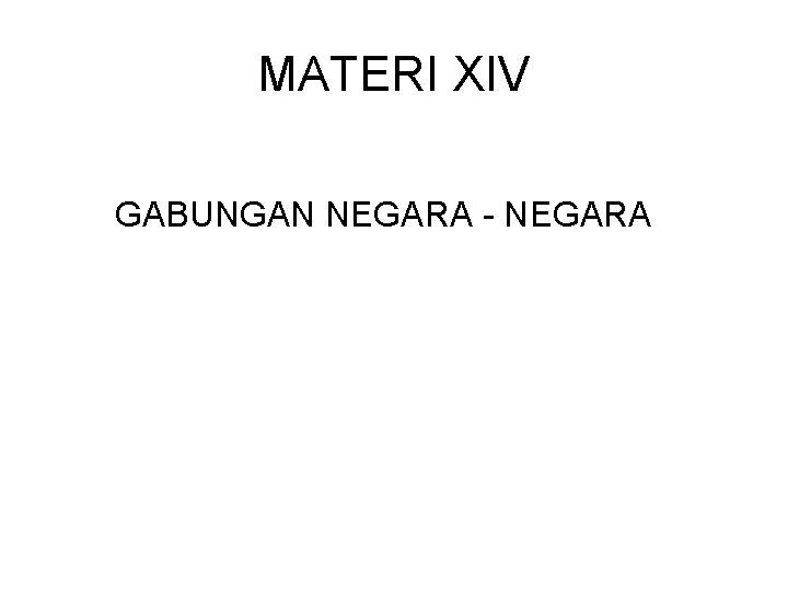 MATERI XIV GABUNGAN NEGARA - NEGARA 