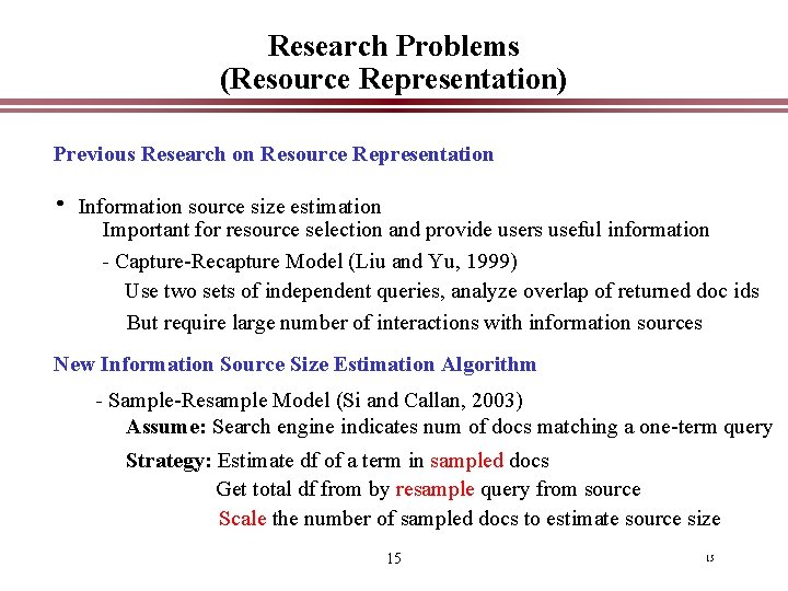 Research Problems (Resource Representation) Previous Research on Resource Representation • Information source size estimation