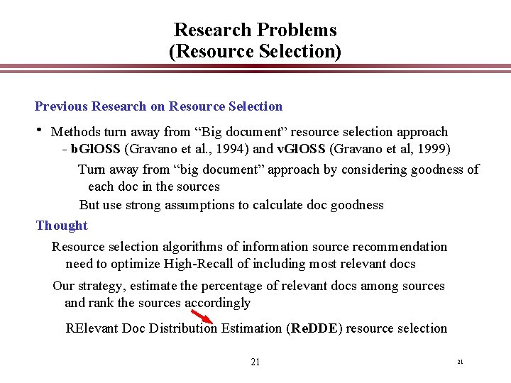 Research Problems (Resource Selection) Previous Research on Resource Selection • Methods turn away from