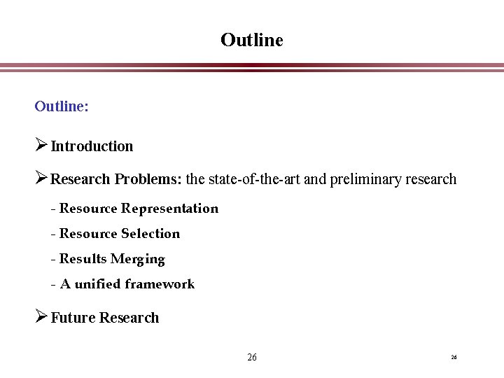 Outline: Ø Introduction Ø Research Problems: the state-of-the-art and preliminary research - Resource Representation