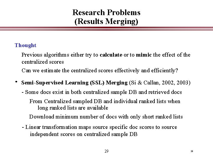 Research Problems (Results Merging) Thought Previous algorithms either try to calculate or to mimic