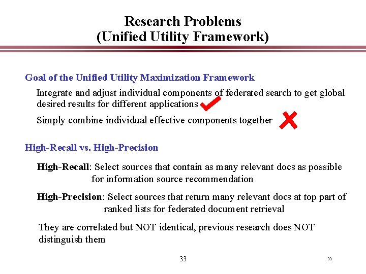 Research Problems (Unified Utility Framework) Goal of the Unified Utility Maximization Framework Integrate and