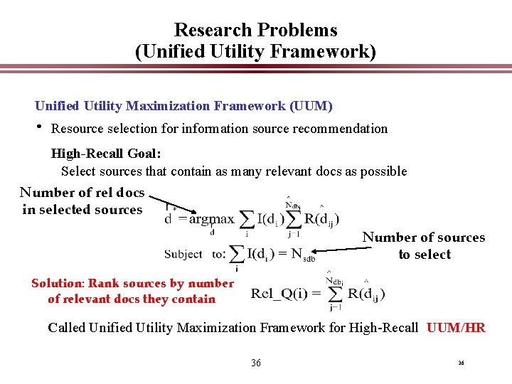 Research Problems (Unified Utility Framework) Unified Utility Maximization Framework (UUM) • Resource selection for