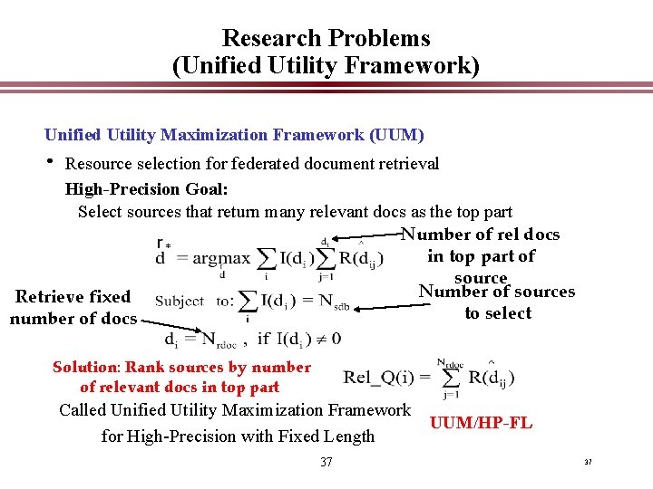 Research Problems (Unified Utility Framework) Unified Utility Maximization Framework (UUM) • Resource selection for