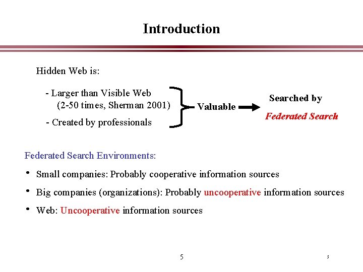 Introduction Hidden Web is: - Larger than Visible Web (2 -50 times, Sherman 2001)